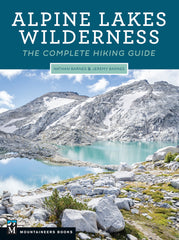 Alpine Lakes Wilderness The Complete Hiking Guide
