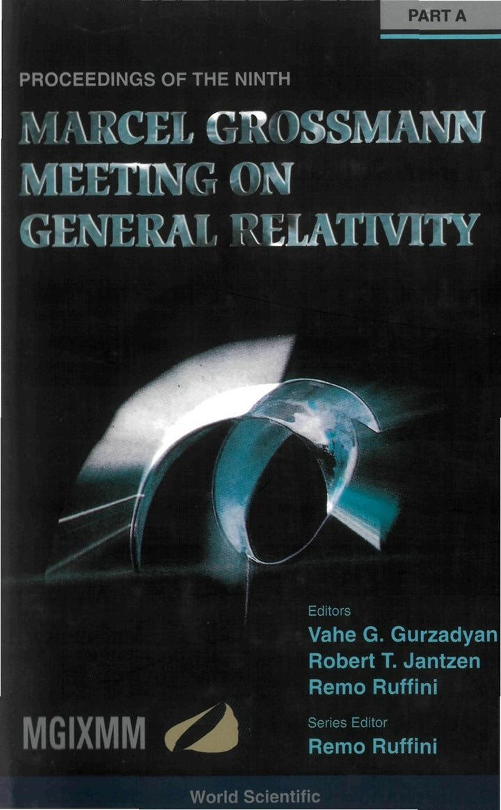 9 MARCEL GROSSMANN MEETING (3V) On Recent Developments in Theoretical and Experimental General Relativity, Gravitation and Relativistic Field Theories(In 3 Volumes)