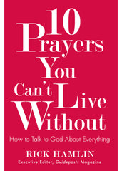 10 Prayers You Can't Live Without How to Talk to God About Everything