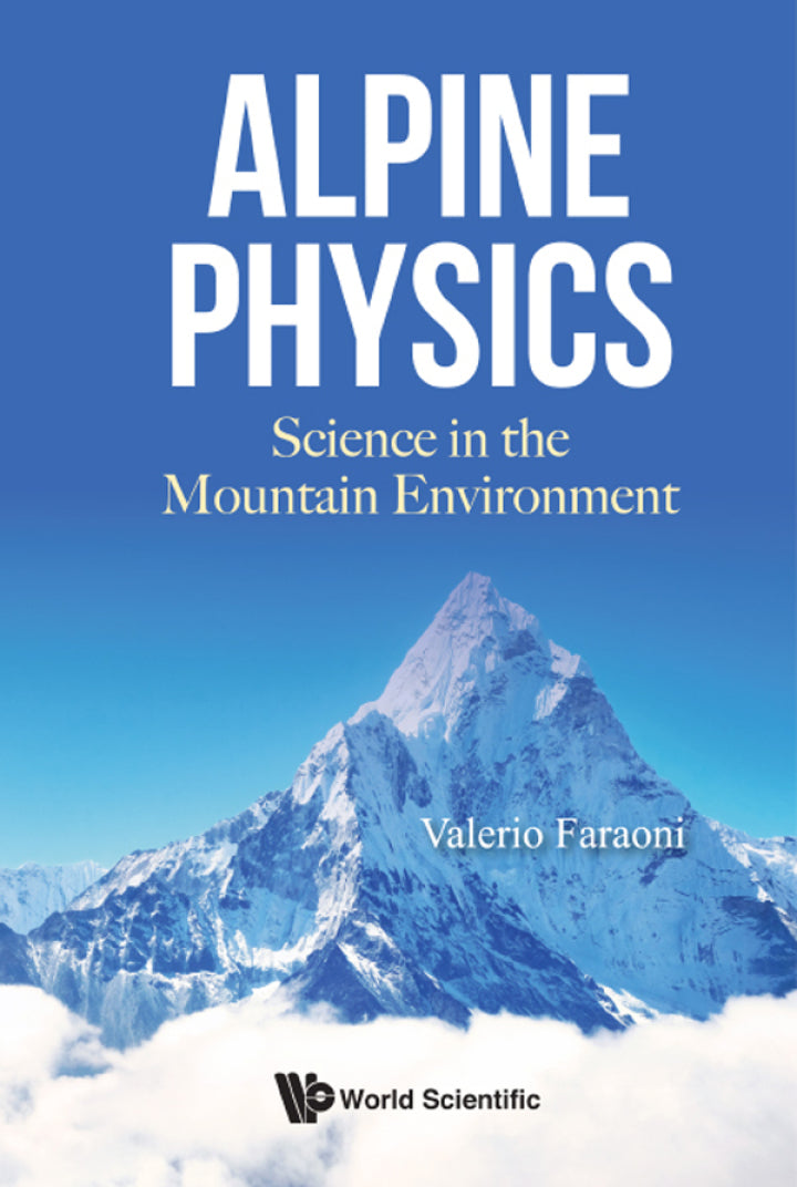 ALPINE PHYSICS: SCIENCE IN THE MOUNTAIN ENVIRONMENT Science in the Mountain Environment