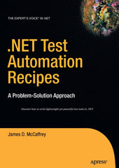.NET Test Automation Recipes A Problem-Solution Approach